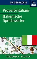 E-Book (epub) Proverbi italiani Italienische Sprichwörter von Hanna Dehio, Ferdinand Möller