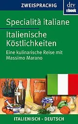E-Book (epub) Specialità italiane Italienische Köstlichkeiten von Massimo Marano