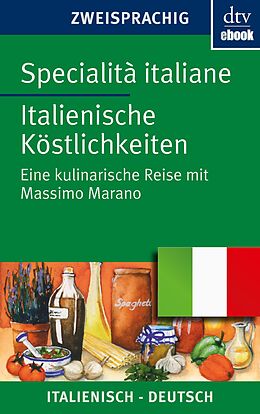 E-Book (epub) Specialità italiane Italienische Köstlichkeiten von Massimo Marano