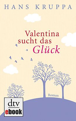 E-Book (epub) Valentina sucht das Glück von Hans Kruppa