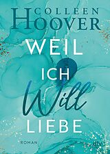 E-Book (epub) Weil ich Will liebe von Colleen Hoover