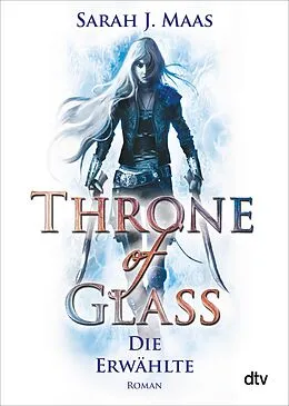 E-Book (epub) Throne of Glass 1 - Die Erwählte von Sarah J. Maas