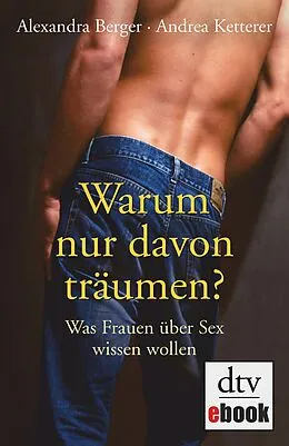 E-Book (epub) Warum nur davon träumen? von Alexandra Berger, Andrea Ketterer