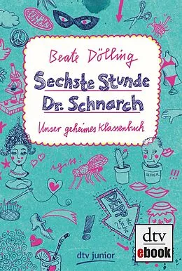 E-Book (epub) Sechste Stunde Dr. Schnarch von Beate Dölling