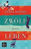 E-Book (epub) Zwölf Leben von Ayana Mathis