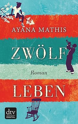 E-Book (epub) Zwölf Leben von Ayana Mathis
