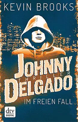 E-Book (epub) Johnny Delgado - Im freien Fall von Kevin Brooks