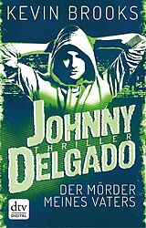 E-Book (epub) Johnny Delgado - Der Mörder meines Vaters von Kevin Brooks