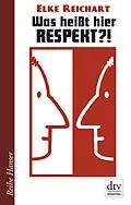 E-Book (epub) Was heißt hier Respekt!? von Elke Reichart