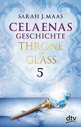 E-Book (epub) Celaenas Geschichte 5 Ein Throne of Glass eBook von Sarah J. Maas