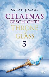 E-Book (epub) Celaenas Geschichte 5 Ein Throne of Glass eBook von Sarah J. Maas