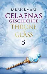 E-Book (epub) Celaenas Geschichte 5 Throne of Glass von Sarah J. Maas