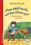 E-Book (epub) Man sieht auch mit den Ohren gut von Kerstin Unseld