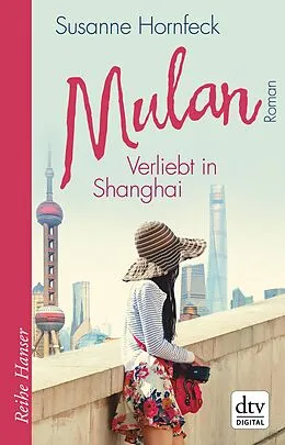 E-Book (epub) Mulan Verliebt in Shanghai von Susanne Hornfeck