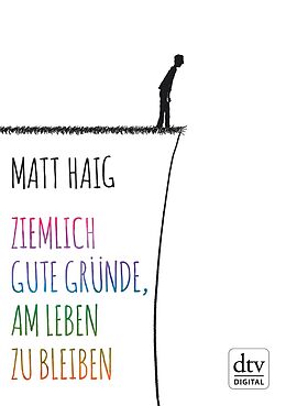 E-Book (epub) Ziemlich gute Gründe, am Leben zu bleiben von Matt Haig