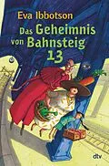 E-Book (epub) Das Geheimnis von Bahnsteig 13 von Eva Ibbotson