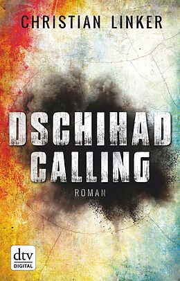 E-Book (epub) Dschihad Calling von Christian Linker