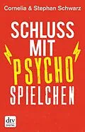 E-Book (epub) Schluss mit Psychospielchen von Cornelia Schwarz, Stephan Schwarz