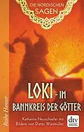 E-Book (epub) Die Nordischen Sagen. Loki - Im Bannkreis der Götter von Katharina Neuschaefer
