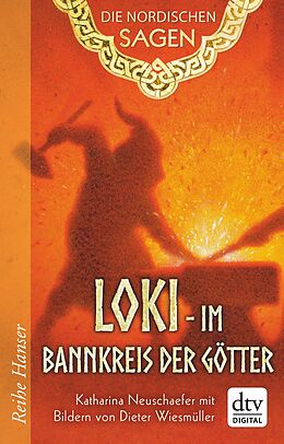 E-Book (epub) Die Nordischen Sagen. Loki - Im Bannkreis der Götter von Katharina Neuschaefer