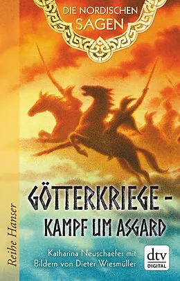 E-Book (epub) Die Nordischen Sagen. Götterkriege - Kampf um Asgard von Katharina Neuschaefer