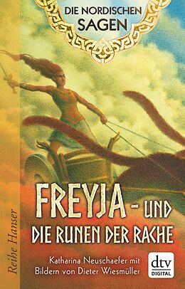 E-Book (epub) Die Nordischen Sagen. Freya und die Runen der Rache von Katharina Neuschaefer
