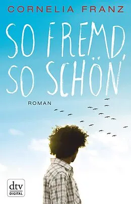 E-Book (epub) So fremd, so schön von Cornelia Franz