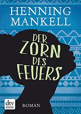 E-Book (epub) Der Zorn des Feuers von Henning Mankell