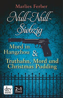 E-Book (epub) Null-Null-Siebzig: Mord in Hangzhou - Truthahn, Mord und Christmas Pudding von Marlies Ferber