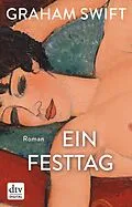 E-Book (epub) Ein Festtag von Graham Swift