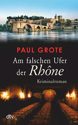 E-Book (epub) Am falschen Ufer der Rhône von Paul Grote
