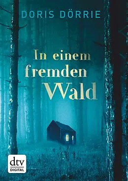 E-Book (epub) In einem fremden Wald von Doris Dörrie
