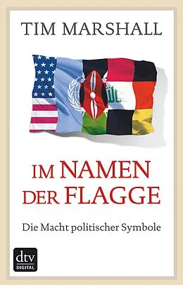 E-Book (epub) Im Namen der Flagge von Tim Marshall