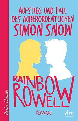 E-Book (epub) Aufstieg und Fall des außerordentlichen Simon Snow Roman von Rainbow Rowell