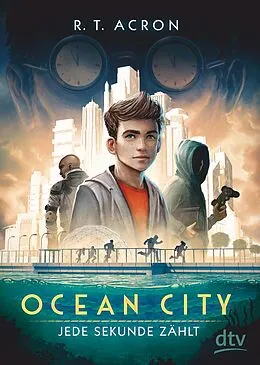 E-Book (epub) Ocean City  Jede Sekunde zählt von R. T. Acron, Frank Maria Reifenberg, Christian Tielmann