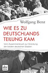 E-Book (epub) Wie es zu Deutschlands Teilung kam von Wolfgang Benz