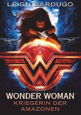 E-Book (epub) Wonder Woman  Kriegerin der Amazonen von Leigh Bardugo