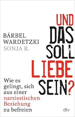 E-Book (epub) Und das soll Liebe sein? von Bärbel Wardetzki, Sonja R.