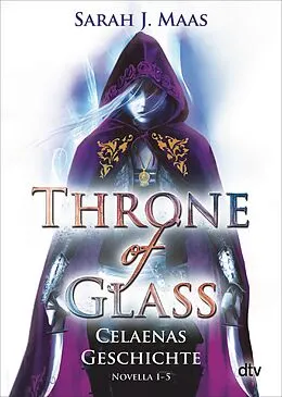 E-Book (epub) Throne of Glass  Celaenas Geschichte von Sarah J. Maas