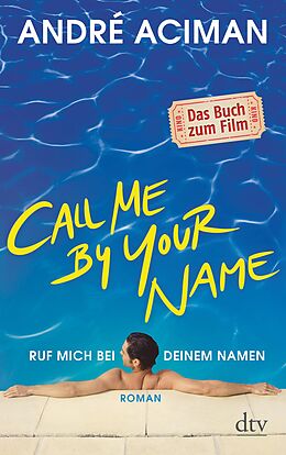 E-Book (epub) Call Me by Your Name Ruf mich bei deinem Namen von André Aciman