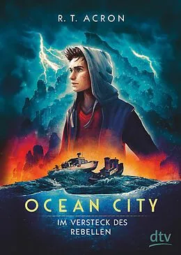 E-Book (epub) Ocean City  Im Versteck des Rebellen von R. T. Acron, Frank Maria Reifenberg, Christian Tielmann