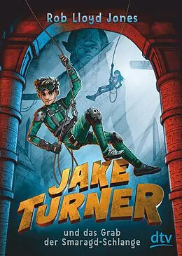 E-Book (epub) Jake Turner und das Grab der Smaragdschlange von Rob Lloyd Jones