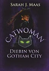 E-Book (epub) Catwoman  Diebin von Gotham City von Sarah J. Maas