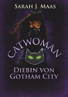 E-Book (epub) Catwoman  Diebin von Gotham City von Sarah J. Maas