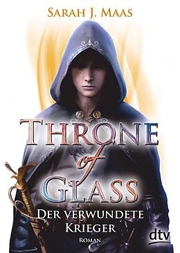 E-Book (epub) Throne of Glass  Der verwundete Krieger von Sarah J. Maas