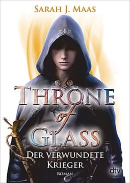 E-Book (epub) Throne of Glass  Der verwundete Krieger von Sarah J. Maas