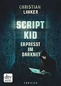 E-Book (epub) Scriptkid  Erpresst im Darknet von Christian Linker