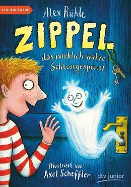 E-Book (epub) Zippel, das wirklich wahre Schlossgespenst von Alex Rühle