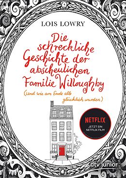 E-Book (epub) Die schreckliche Geschichte der abscheulichen Familie Willoughby (und wie am Ende alle glücklich wurden) von Lois Lowry