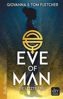 E-Book (epub) Eve of Man (I) von Tom Fletcher, Giovanna Fletcher